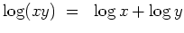 $ \mbox{$\log(xy)\; =\; \log x + \log y$}$