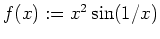 $ \mbox{$f(x) := x^2 \sin(1/x)$}$