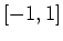 $ \mbox{$[-1,1]$}$