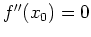 $ \mbox{$f''(x_0)=0$}$