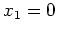 $ \mbox{$x_1=0$}$