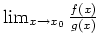 $ \mbox{$\lim_{x\to x_0} \frac{f(x)}{g(x)}$}$