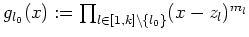 $ \mbox{$g_{l_0}(x) := \prod_{l\in [1,k]\backslash \{l_0\}} (x - z_l)^{m_l}$}$