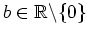 $ \mbox{$b\in\mathbb{R}\backslash \{0\}$}$