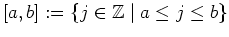 $ \mbox{$[a,b] := \{ j\in\mathbb{Z}\; \vert\; a\leq j\leq b\}$}$