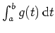 $ \mbox{$\int_a^b g(t)\,{\mbox{d}}t$}$