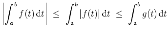 $ \mbox{$\displaystyle
\left\vert\int_a^b f(t)\,{\mbox{d}}t\right\vert \; \leq \; \int_a^b \vert f(t)\vert\,{\mbox{d}}t \; \leq \; \int_a^b g(t)\,{\mbox{d}}t
$}$