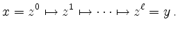 $\displaystyle x=z^0 \mapsto z^1 \mapsto \cdots \mapsto z^\ell = y
\,.
$