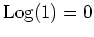 $ \mbox{${\operatorname{Log}}(1) = 0$}$