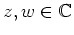 $ \mbox{$z,w\in\mathbb{C}$}$