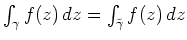 $ \mbox{$\int_\gamma f(z)\, dz = \int_{\tilde \gamma} f(z)\, dz$}$