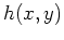 $ \mbox{$h(x,y)$}$