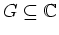 $ \mbox{$G\subseteq \mathbb{C}$}$