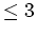 $ \mbox{$\leq 3$}$