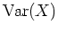 $ \mbox{${\operatorname{Var}}(X)$}$