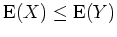 $ \mbox{${\operatorname{E}}(X)\leq{\operatorname{E}}(Y)$}$