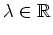 $ \mbox{$\lambda\in\mathbb{R}$}$