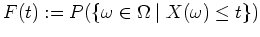 $ \mbox{$F(t) := P(\{\omega\in\Omega\; \vert\; X(\omega)\leq t\})$}$