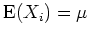 $ \mbox{${\operatorname{E}}(X_i) = \mu$}$