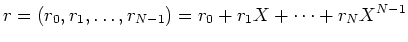 $ \mbox{$\displaystyle
r = (r_0,r_1,\dots,r_{N-1}) &=& r_0 + r_1X + \cdots + r_NX^{N-1}
$}$