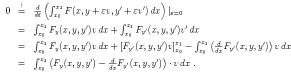 $ \mbox{$\displaystyle
\begin{array}{rcl}
0
& \stackrel {!}{=} & \frac{d}{d\va...
...,y,y') - \frac{d}{dx} F_{y'}(x,y,y')\right)\cdot v \, dx\; . \\
\end{array}$}$