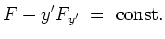 $ \mbox{$\displaystyle
F - y' F_{y'}\; =\; {\mbox{const.}}
$}$