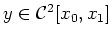 $ \mbox{$y\in{\cal C}^2[x_0,x_1]$}$