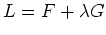 $ \mbox{$L = F + \lambda G$}$