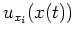 $ \mbox{$u_{x_i}(x(t))$}$