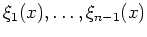 $ \mbox{$\xi_1(x),\dots,\xi_{n-1}(x)$}$