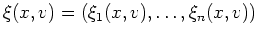 $ \mbox{$\xi(x,v) = (\xi_1(x,v),\dots,\xi_n(x,v))$}$