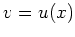 $ \mbox{$v = u(x)$}$