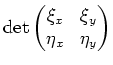 $ \mbox{$\det\left(\begin{matrix}\xi_x & \xi_y \\  \eta_x & \eta_y\end{matrix}\right)$}$