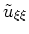 $ \mbox{$\tilde u_{\xi\xi}$}$