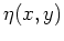 $ \mbox{$\eta(x,y)$}$