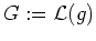 $ \mbox{$G := {\operatorname{\mathcal{L}}}(g)$}$