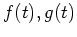 $ \mbox{$f(t), g(t)$}$