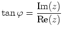 $\displaystyle \tan \varphi = \frac{\mathrm{Im}(z)}{\mathrm{Re}(z)}
$