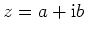 $ z = a + \mathrm{i}b$