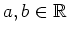 $ a,b \in \mathbb{R}$