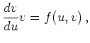 $\displaystyle \frac{dv}{du} v = f(u,v)\,,
$