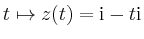 $ t\mapsto z(t)=\mathrm{i}-t\mathrm{i}$