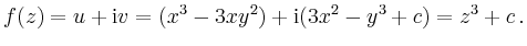 $\displaystyle f(z)=u+\mathrm{i}v=(x^3-3xy^2)+\mathrm{i}(3x^2-y^3+c)=z^3+c\,.$