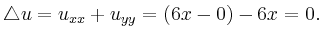 $\displaystyle \triangle u=u_{xx}+u_{yy}=(6x-0)-6x=0.$