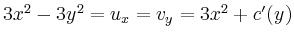 $ 3x^2-3y^2=u_x=v_y=3x^2+c^{\prime}(y)$