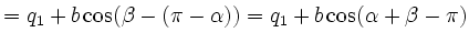 $\displaystyle = q_1 + b \cos (\beta - (\pi - \alpha)) = q_1 + b \cos(\alpha + \beta - \pi)$