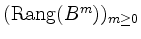 $ (\operatorname{Rang}(B^m))_{m\geq 0}$