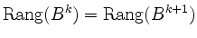 $ \operatorname{Rang}(B^k) = \operatorname{Rang}(B^{k+1})$