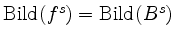 $ \operatorname{Bild}(f^s)=\operatorname{Bild}(B^s)$