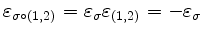 $ \varepsilon_{\sigma\circ (1,2)} = \varepsilon_\sigma\varepsilon_{(1,2)} = -\varepsilon_\sigma$